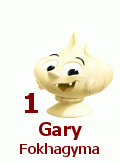 1. Gary Fokhagyma 1. Gary Fokhagyma